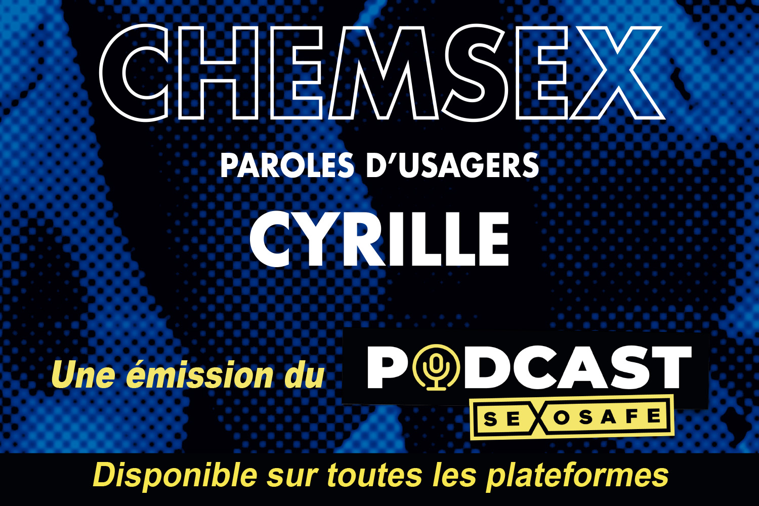 Chemsex, paroles d'usagers. Cyrille