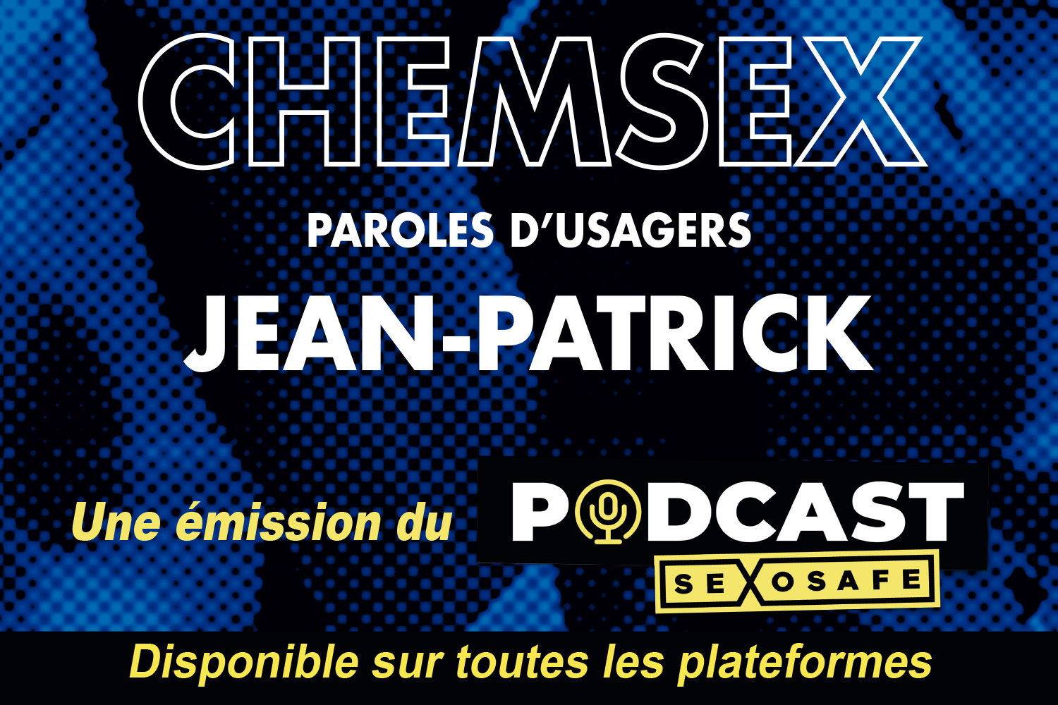 Chemsex, paroles d'usagers. Jean-Patrick