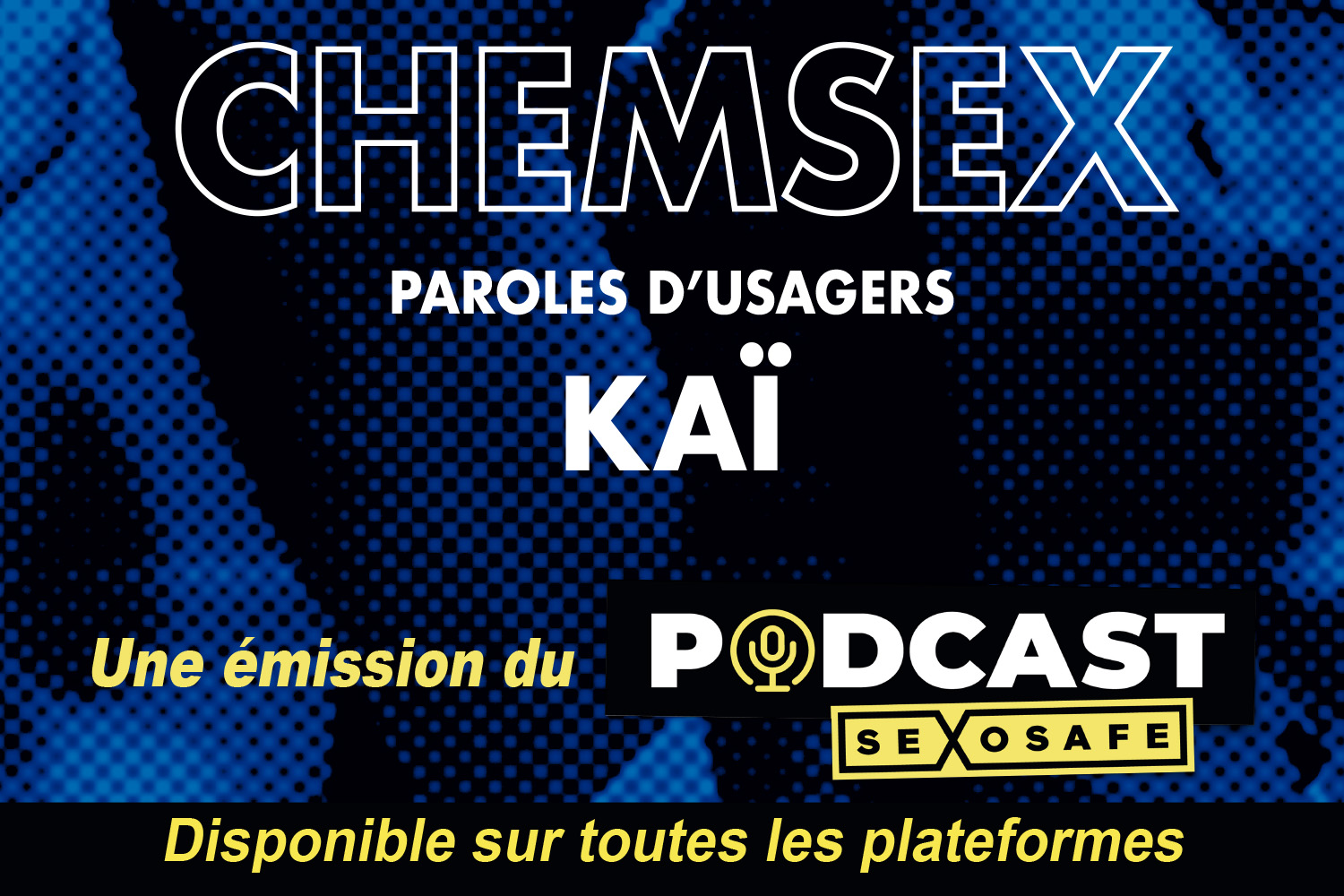 Chemsex, paroles d'usagers. Kaï