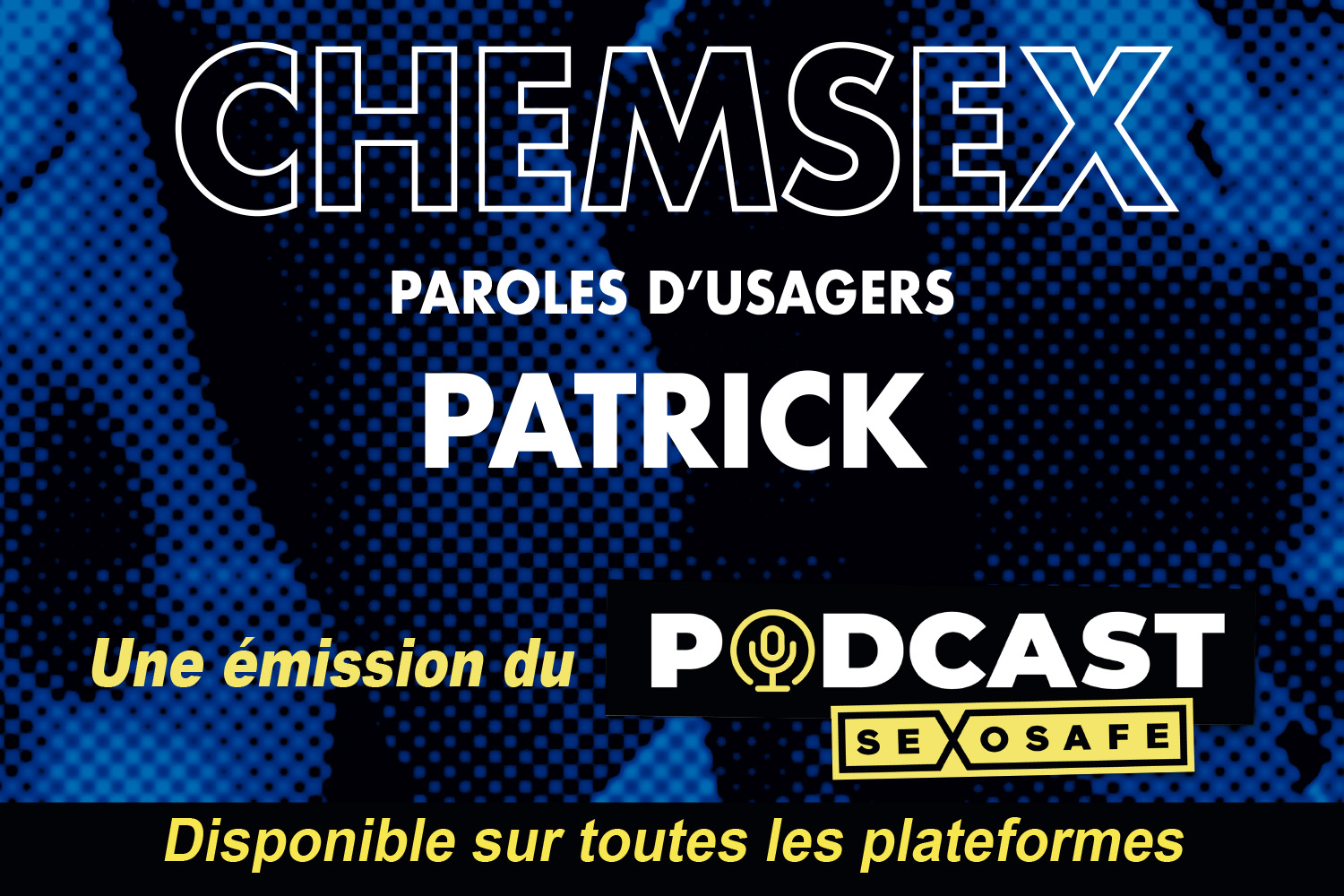 Chemsex, paroles d'usagers. Patrick